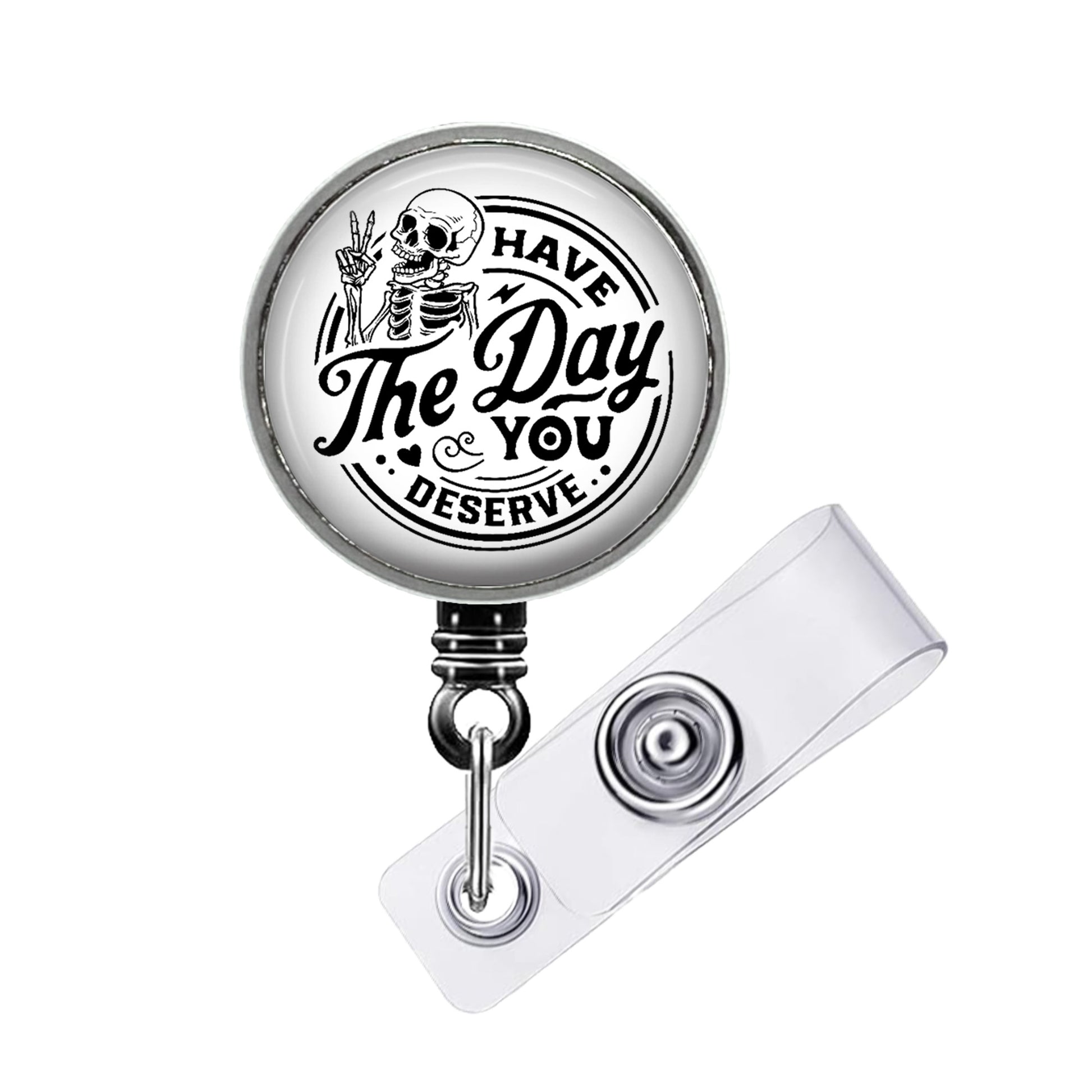 A badge holder with a circular design featuring a skeleton and the text "The Day You Deserve".