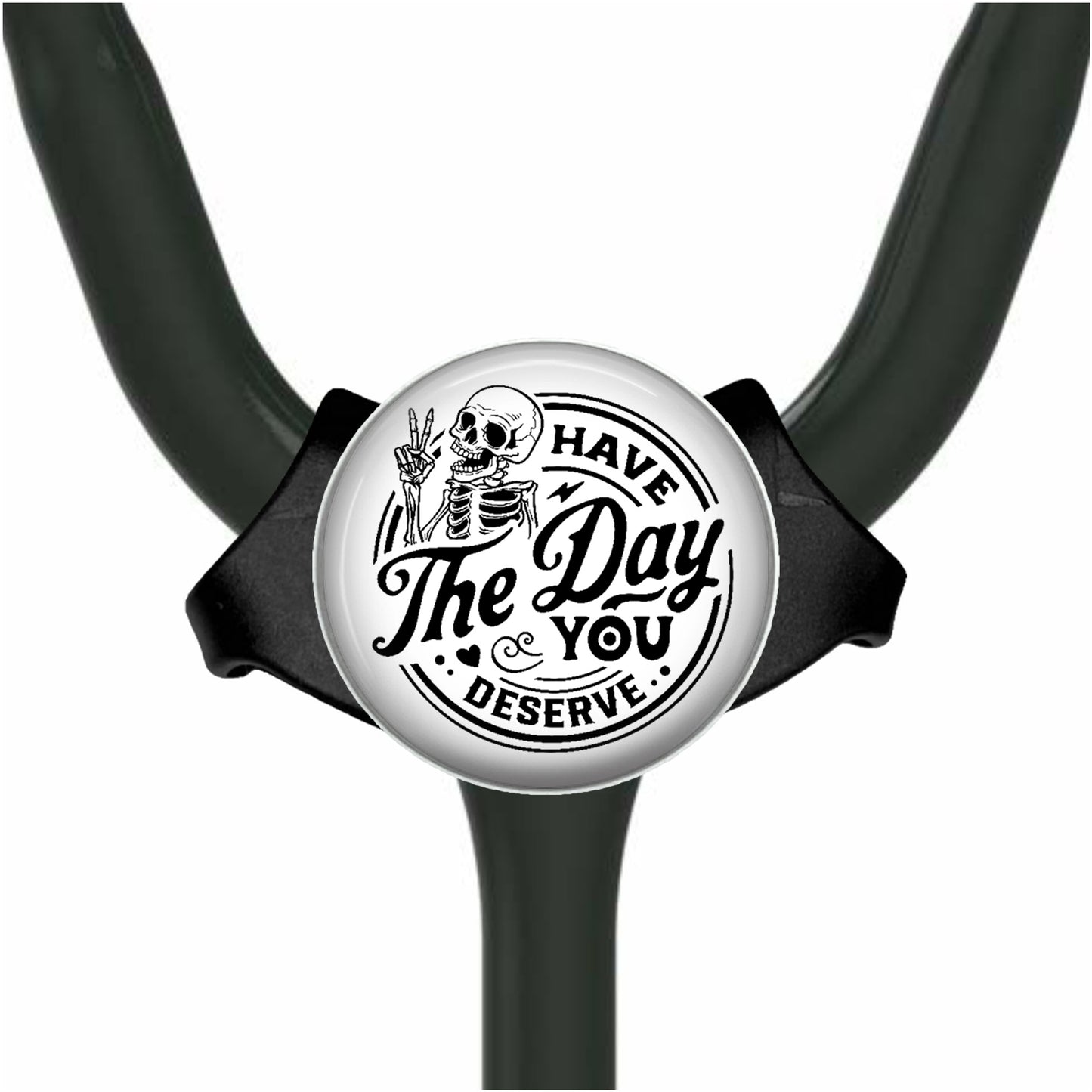 A black and white sticker with a skeleton and the text "Have The Day You Deserve" on a black background.