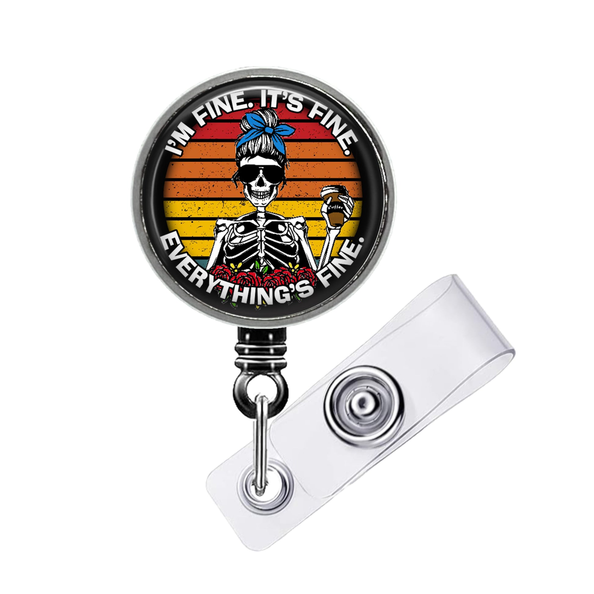 A badge with a skeleton wearing a blue bandana and holding a cup, with the text "I'm fine. It's fine. EVERYTHING'S FINE" around the image.