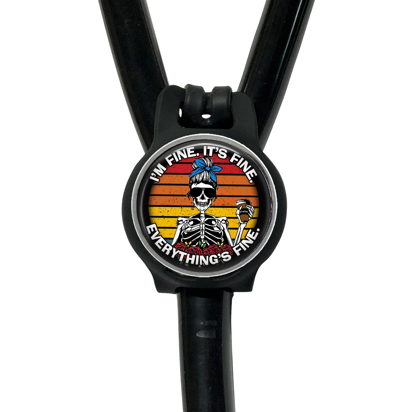 A black stethoscope with a circular badge featuring a skeleton wearing a blue headband and the text "I'm fine, it's fine. Everything's fine."
