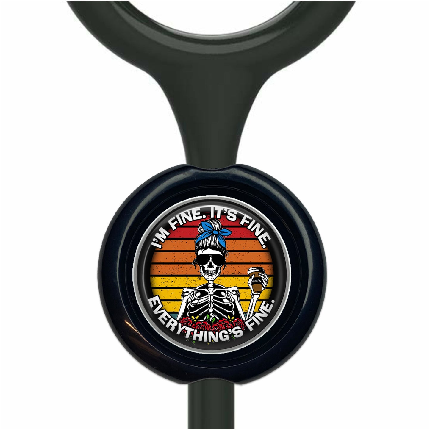 A black stethoscope with a circular badge featuring a skeleton wearing sunglasses and holding a drink, along with the text "I'm fine, it's fine, everything's fine."
