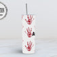 ER Bloody Handprint 20 oz Skinny Tumbler