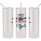 Faith Can Move Mountains 20 oz Skinny Tumbler