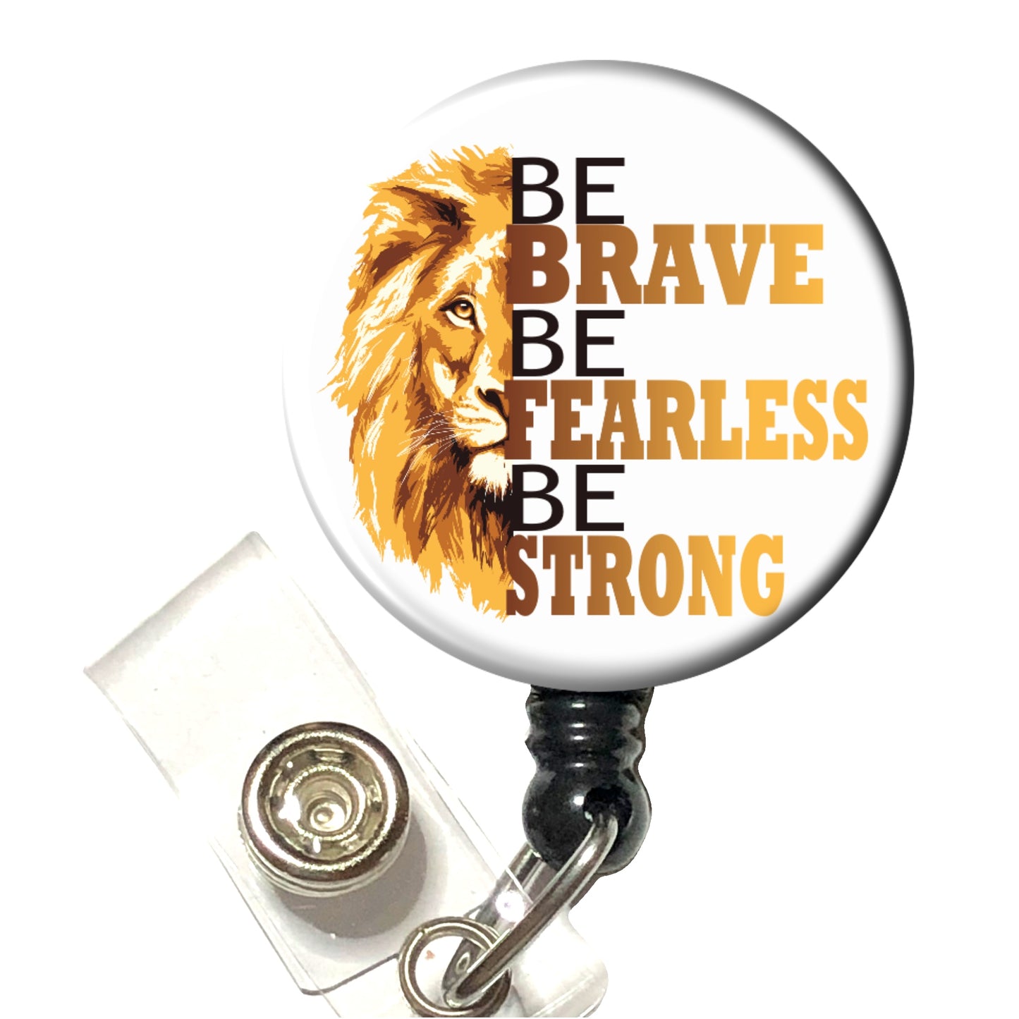 Be Brave, Fearless, Strong Retractable ID Badge Reel Holder
